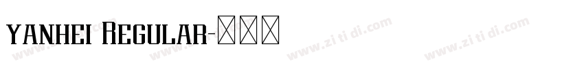 yanhei Regular字体转换 yanhei Regular字体转换